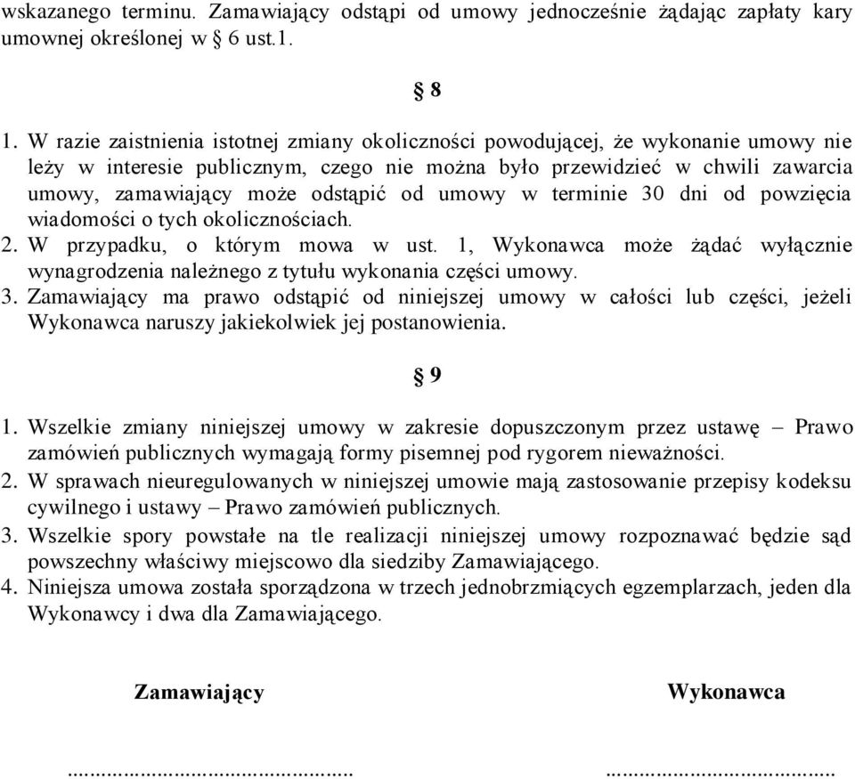 od umowy w terminie 30 dni od powzięcia wiadomości o tych okolicznościach. 2. W przypadku, o którym mowa w ust.