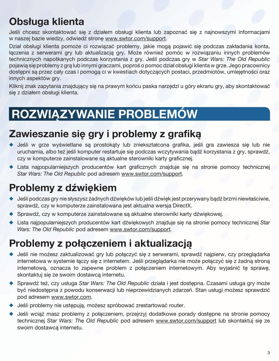 Może również pomóc w rozwiązaniu innych problemów technicznych napotkanych podczas korzystania z gry.