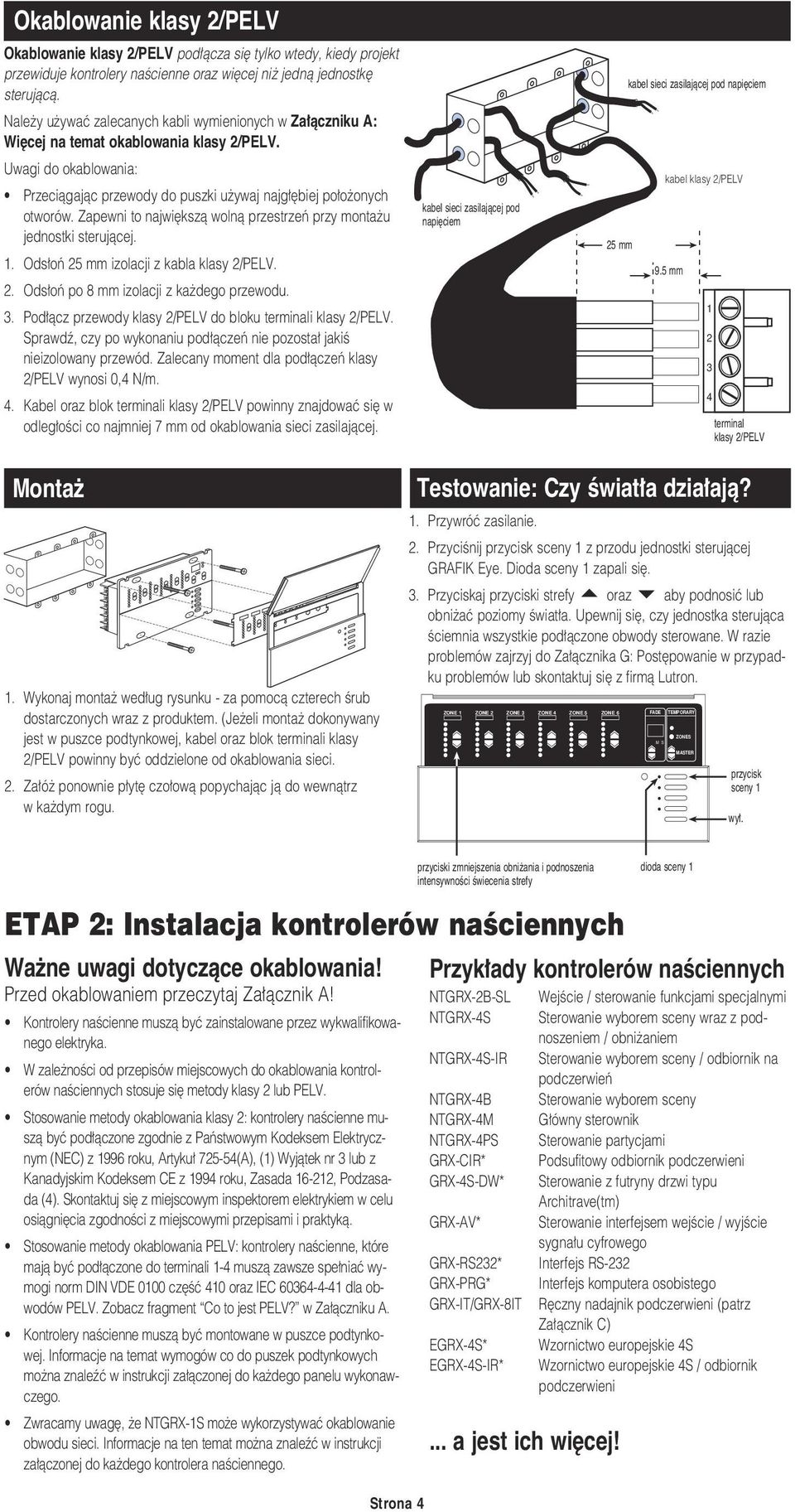 Zapewni to najwi kszà wolnà przestrzeƒ przy monta u jednostki sterujàcej.. Ods oƒ 5 mm izolacji z kabla klasy /PELV.. Ods oƒ po 8 mm izolacji z ka dego przewodu.