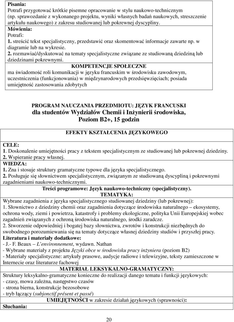 streścić tekst specjalistyczny, przedstawić oraz skomentować informacje zawarte np. w diagramie lub na wykresie. 2.