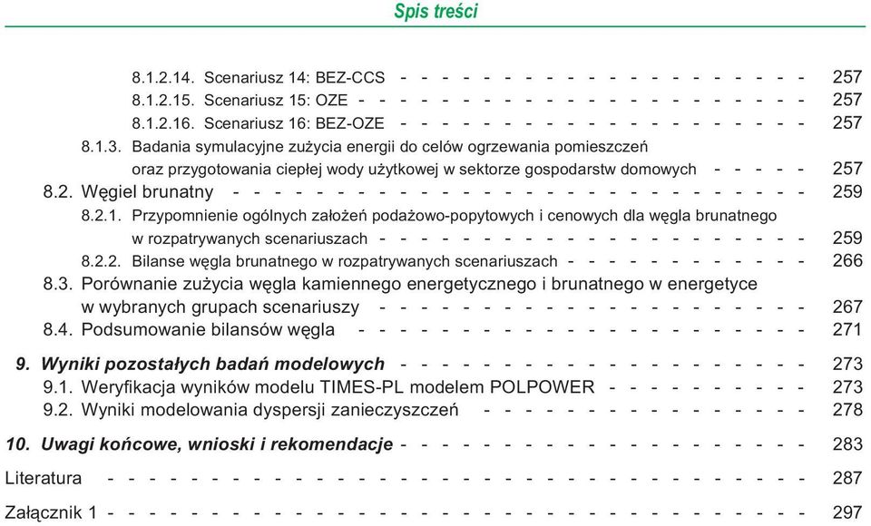 Badania symulacyjne zu ycia energii do celów ogrzewania pomieszczeñ oraz przygotowania ciep³ej wody u ytkowej w sektorze gospodarstw domowych - - - - - 25