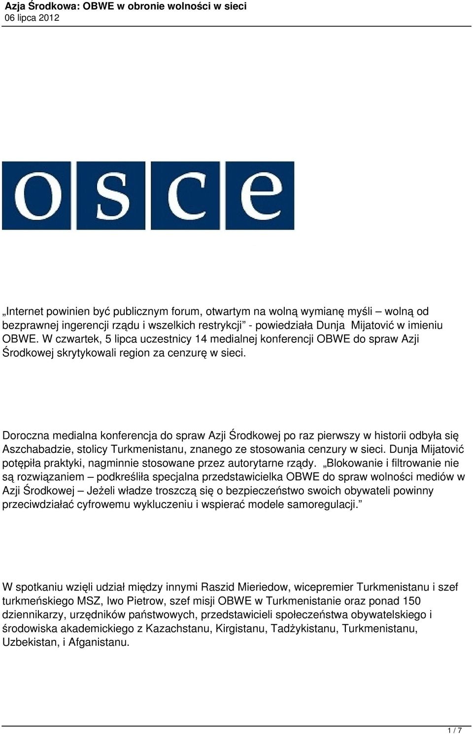 Doroczna medialna konferencja do spraw Azji Środkowej po raz pierwszy w historii odbyła się Aszchabadzie, stolicy Turkmenistanu, znanego ze stosowania cenzury w sieci.