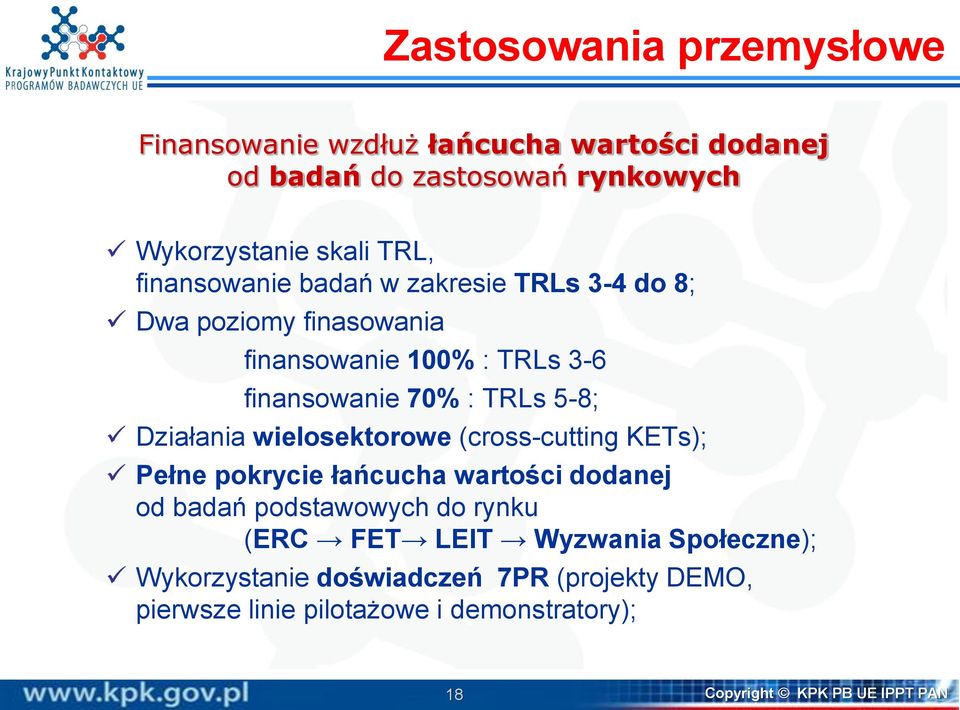 Działania wielosektorowe (cross-cutting KETs); Pełne pokrycie łańcucha wartości dodanej od badań podstawowych do rynku (ERC FET LEIT