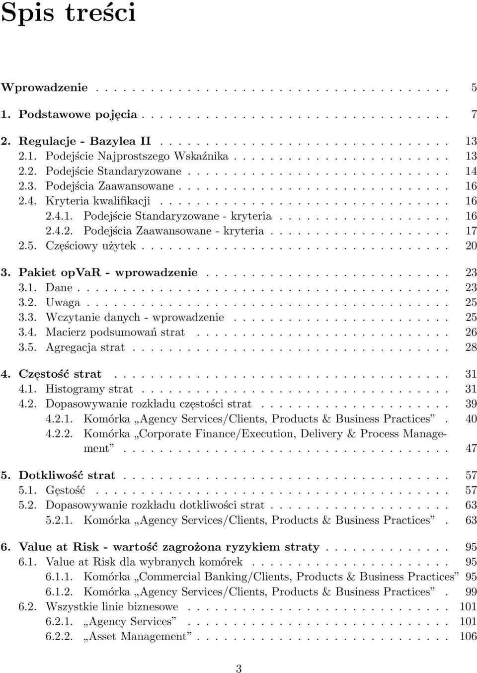 .................. 16 2.4.2. Podejścia Zaawansowane - kryteria.................... 17 2.5. Cześciowy użytek.................................. 20 3. Pakiet opvar - wprowadzenie........................... 23 3.