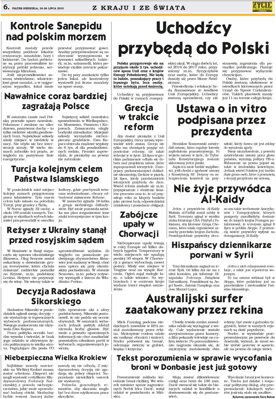 Jeśli nieprawidłowości zostaną stwierdzone, właścicielowi grozi mandat, a w najgorszym wypadku, lokal może Nawałnice coraz bardziej zagrażają Polsce W ostatnim czasie nad Polską przeszło sporo