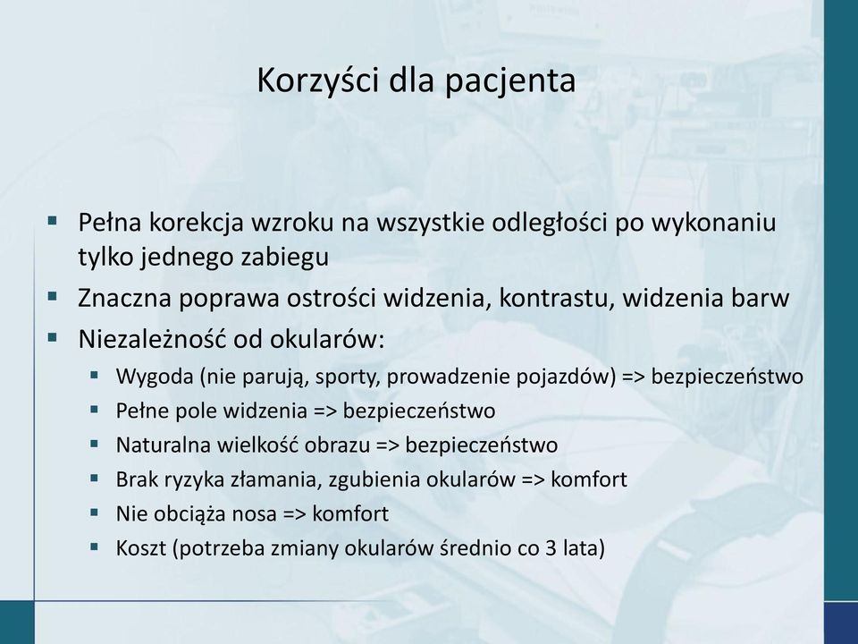 pojazdów) => bezpieczeostwo Pełne pole widzenia => bezpieczeostwo Naturalna wielkośd obrazu => bezpieczeostwo Brak