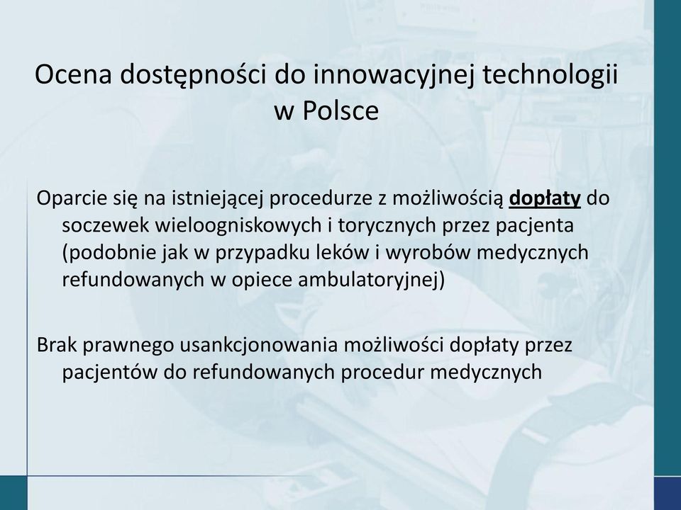 (podobnie jak w przypadku leków i wyrobów medycznych refundowanych w opiece ambulatoryjnej)