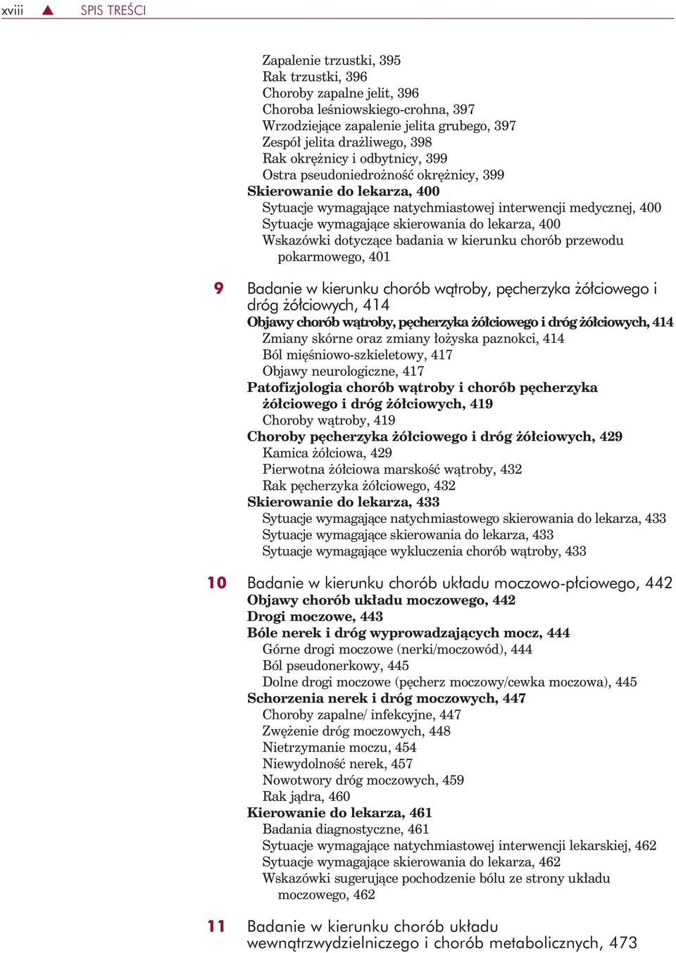 lekarza, 400 Wskazówki dotyczące badania w kierunku chorób przewodu pokarmowego, 401 9 Badanie w kierunku chorób wątroby, pęcherzyka żółciowego i dróg żółciowych, 414 Objawy chorób wątroby,