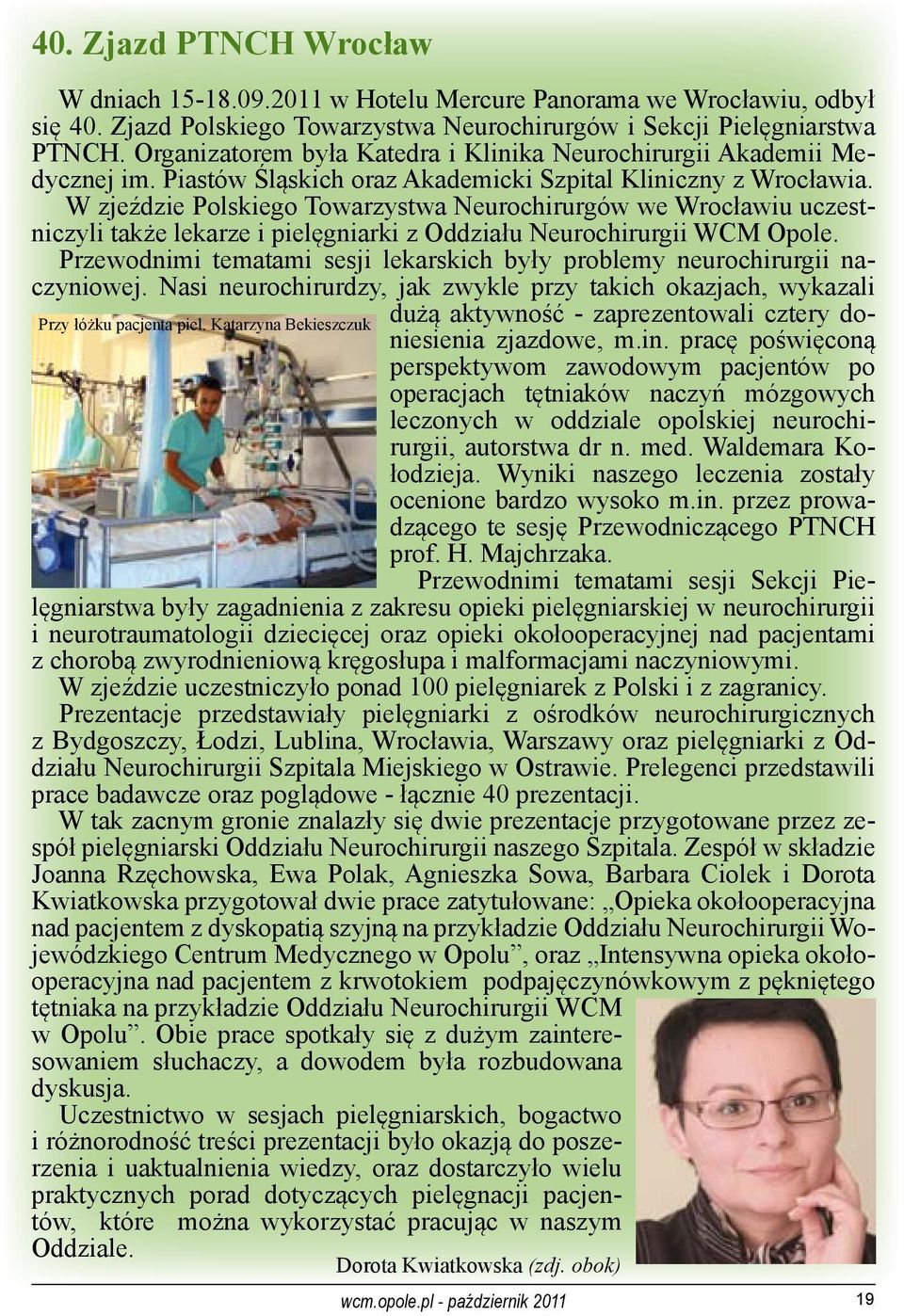 W zjeździe Polskiego Towarzystwa Neurochirurgów we Wrocławiu uczestniczyli także lekarze i pielęgniarki z Oddziału Neurochirurgii WCM Opole.