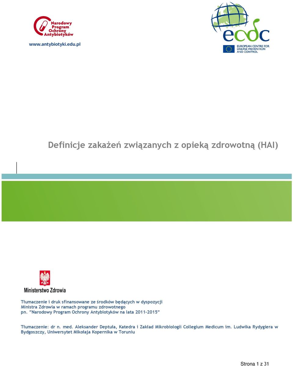 Narodowy Program Ochrony Antybiotyków na lata 2011-2015 Tłumaczenie: dr n. med.