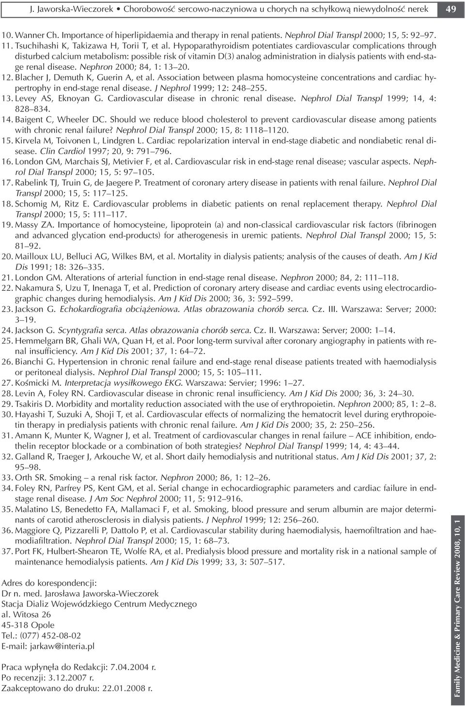 Hypoparathyroidism potentiates cardiovascular complications through disturbed calcium metabolism: possible risk of vitamin D(3) analog administration in dialysis patients with end sta ge renal