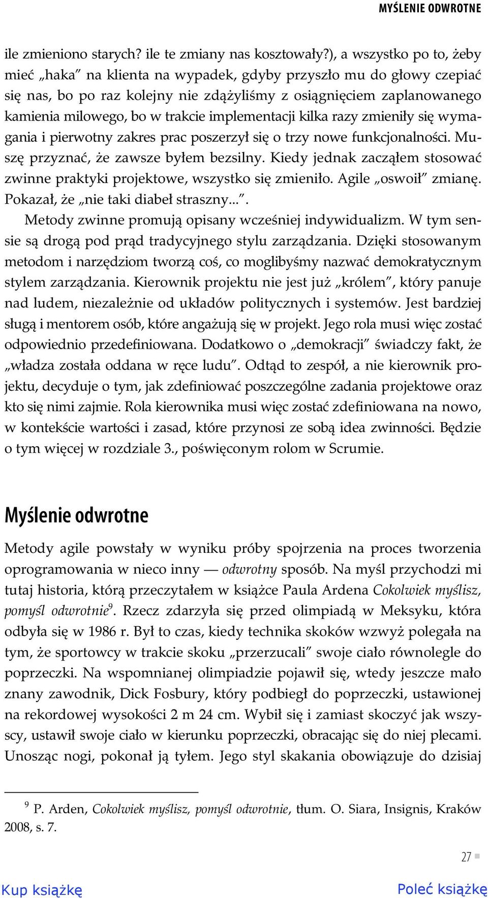 implementacji kilka razy zmieni y si wymagania i pierwotny zakres prac poszerzy si o trzy nowe funkcjonalno ci. Musz przyzna, e zawsze by em bezsilny.