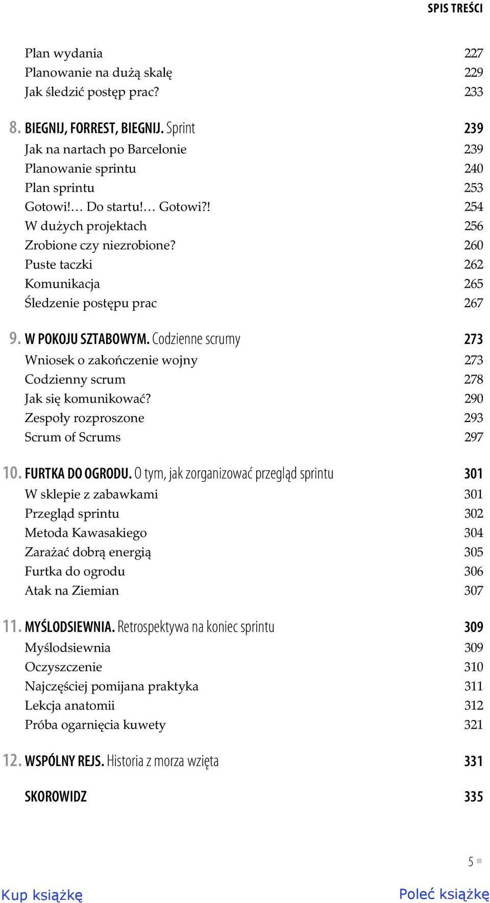 260 Puste taczki 262 Komunikacja 265 ledzenie post pu prac 267 9. W POKOJU SZTABOWYM. Codzienne scrumy 273 Wniosek o zako czenie wojny 273 Codzienny scrum 278 Jak si komunikowa?