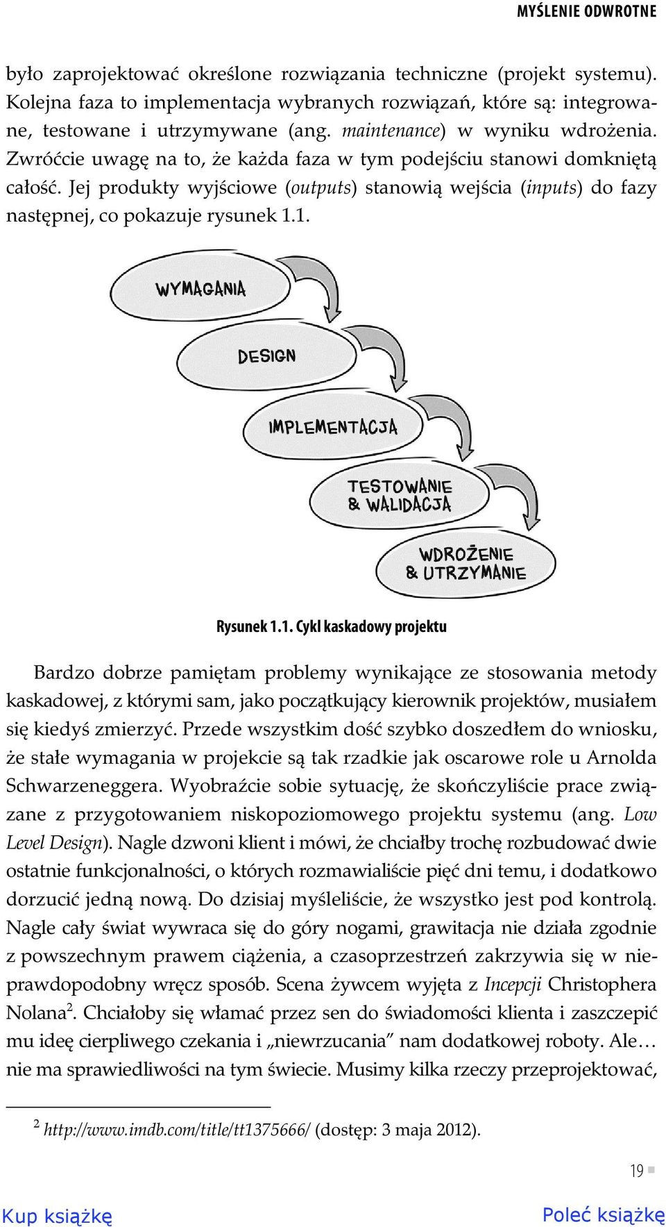 Jej produkty wyj ciowe (outputs) stanowi wej cia (inputs) do fazy nast pnej, co pokazuje rysunek 1.