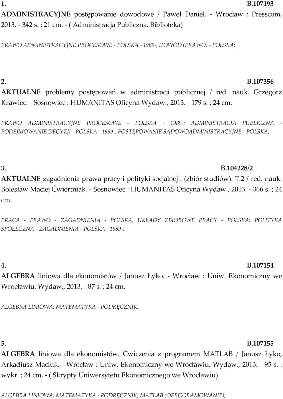 - Sosnowiec : HUMANITAS Oficyna Wydaw., 2013. - 179 s. ; 24 cm.