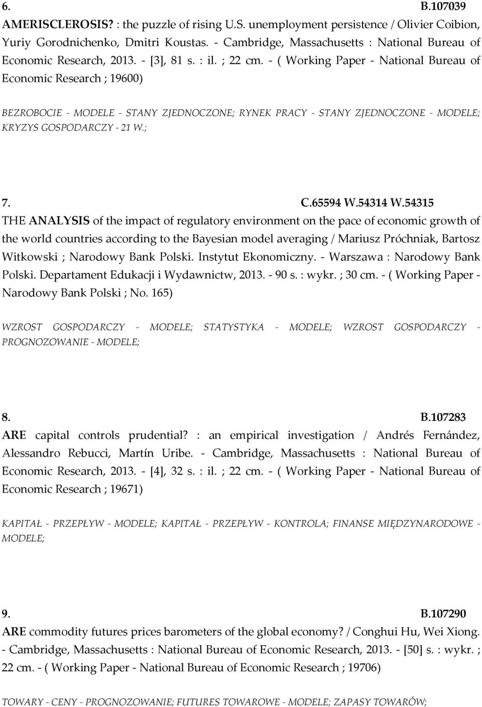 - ( Working Paper - National Bureau of Economic Research ; 19600) BEZROBOCIE - MODELE - STANY ZJEDNOCZONE; RYNEK PRACY - STANY ZJEDNOCZONE - MODELE; KRYZYS GOSPODARCZY - 21 W.; 7. C.65594 W.54314 W.