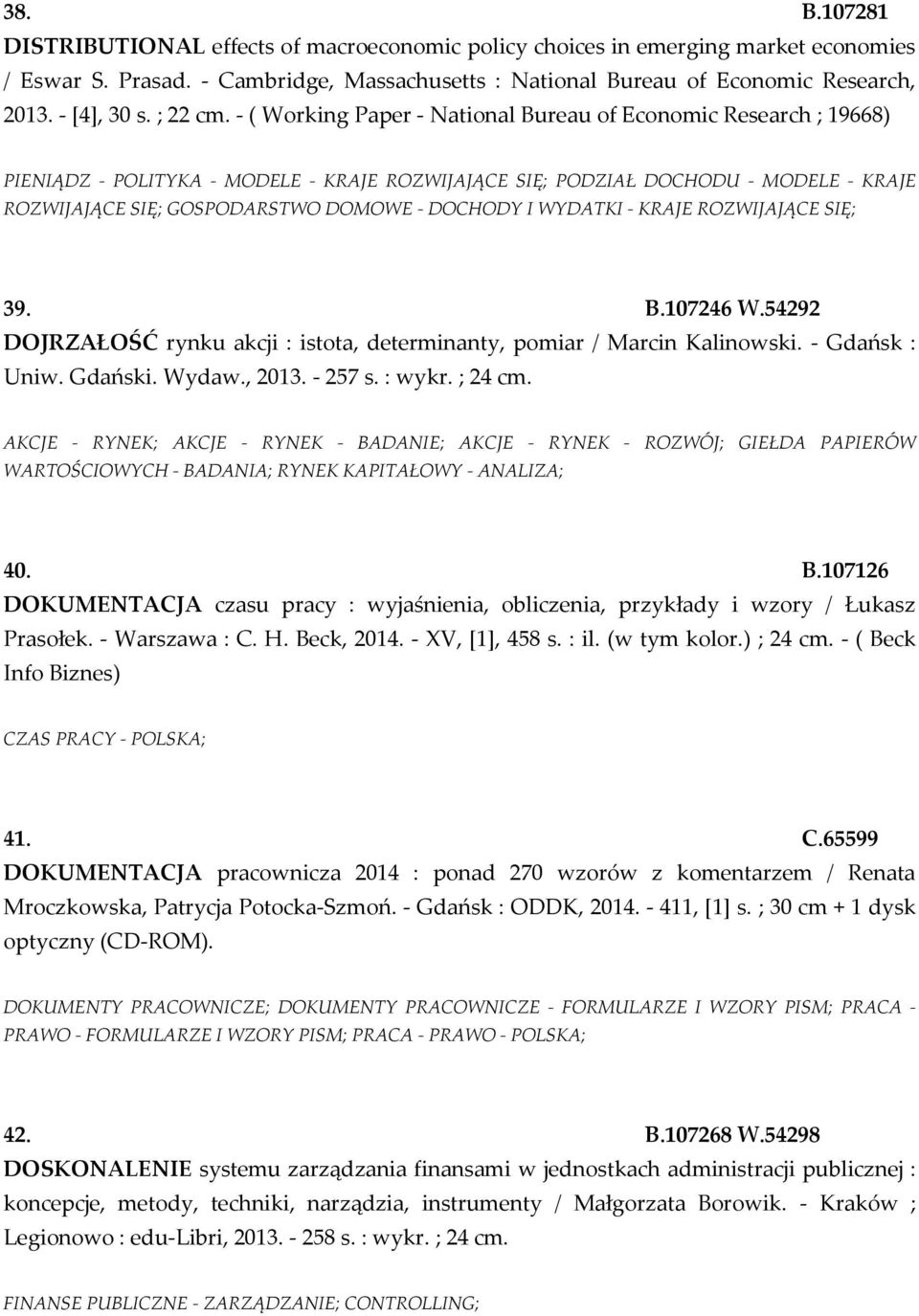 - ( Working Paper - National Bureau of Economic Research ; 19668) PIENIĄDZ - POLITYKA - MODELE - KRAJE ROZWIJAJĄCE SIĘ; PODZIAŁ DOCHODU - MODELE - KRAJE ROZWIJAJĄCE SIĘ; GOSPODARSTWO DOMOWE - DOCHODY