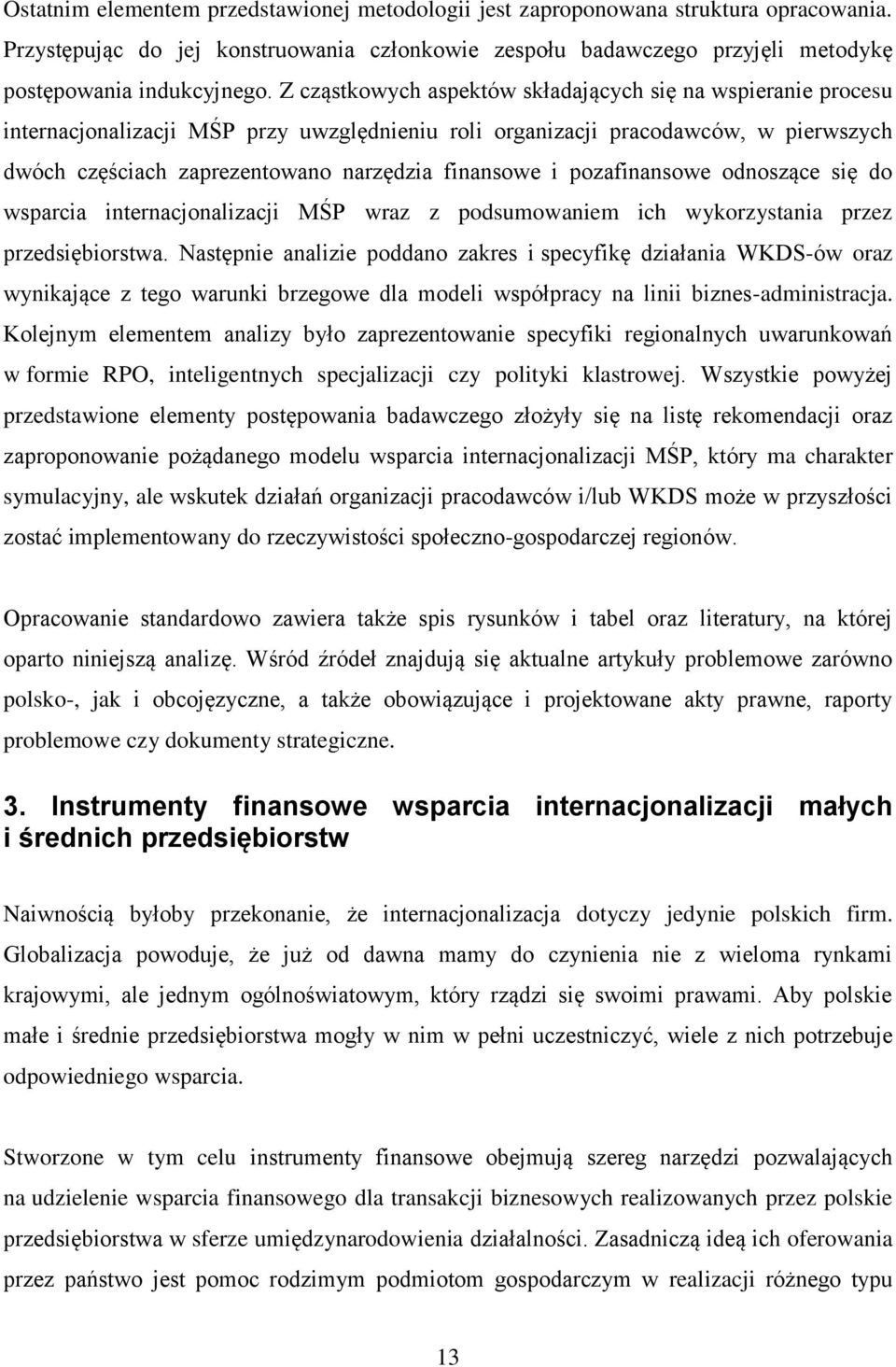 i pozafinansowe odnoszące się do wsparcia internacjonalizacji MŚP wraz z podsumowaniem ich wykorzystania przez przedsiębiorstwa.