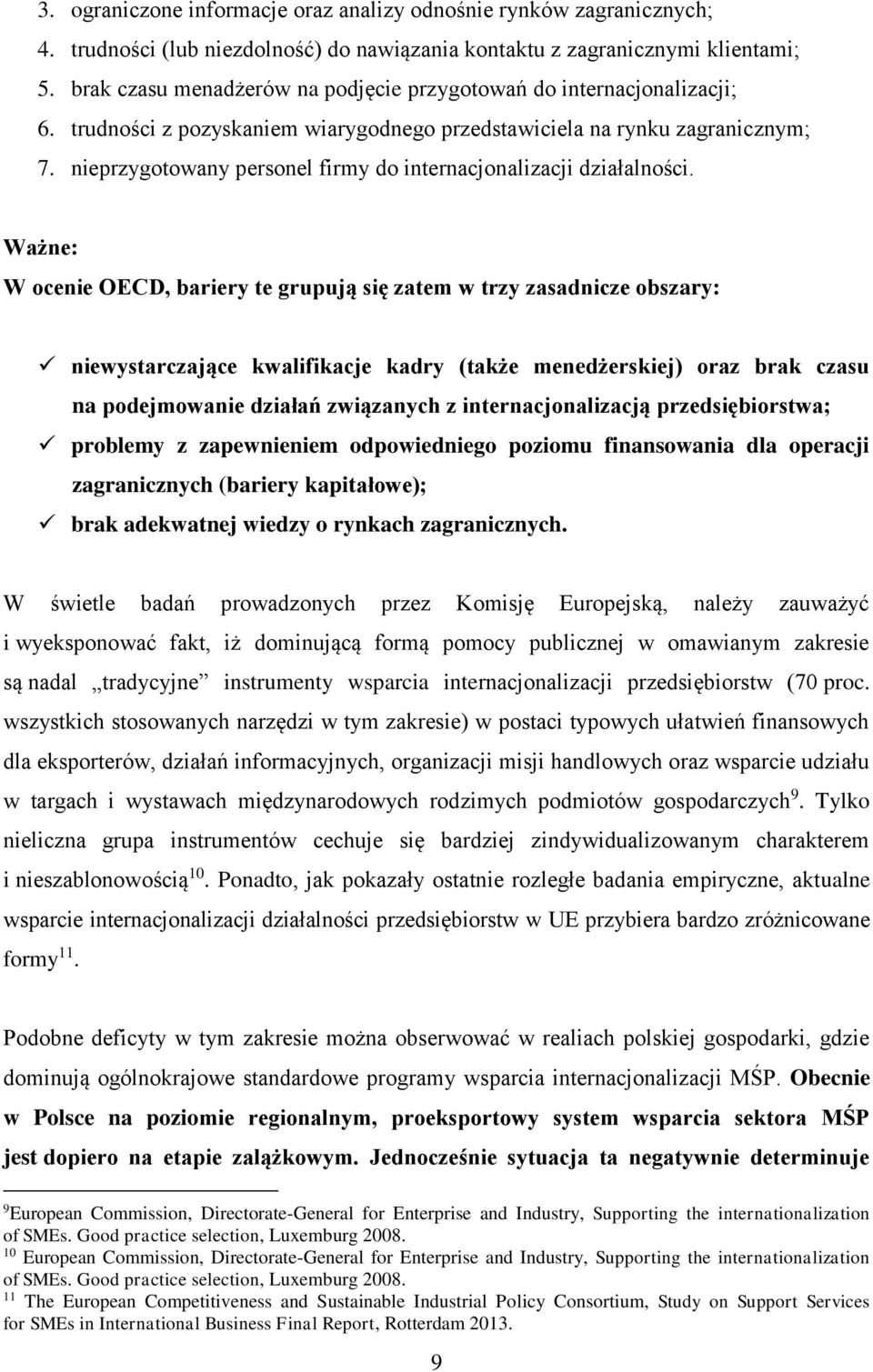 nieprzygotowany personel firmy do internacjonalizacji działalności.