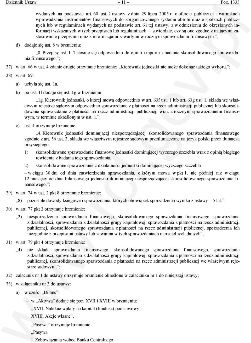 61 tej ustawy, a w odniesieniu do określonych informacji wskazanych w tych przepisach lub regulaminach stwierdzić, czy są one zgodne z mającymi zastosowanie przepisami oraz z informacjami zawartymi w