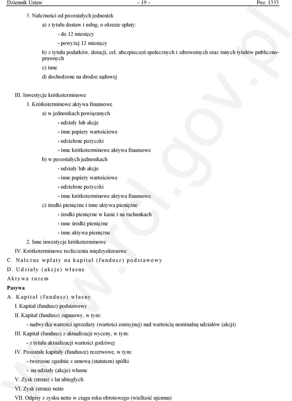 innych tytułów publicznoprawnych c) inne d) dochodzone na drodze sądowej III. Inwestycje krótkoterminowe 1.