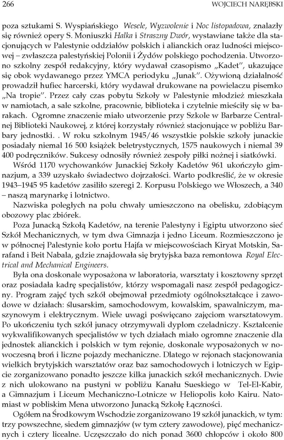 pochodzenia. Utworzono szkolny zespół redakcyjny, który wydawał czasopismo Kadet, ukazujące się obok wydawanego przez YMCA periodyku Junak.