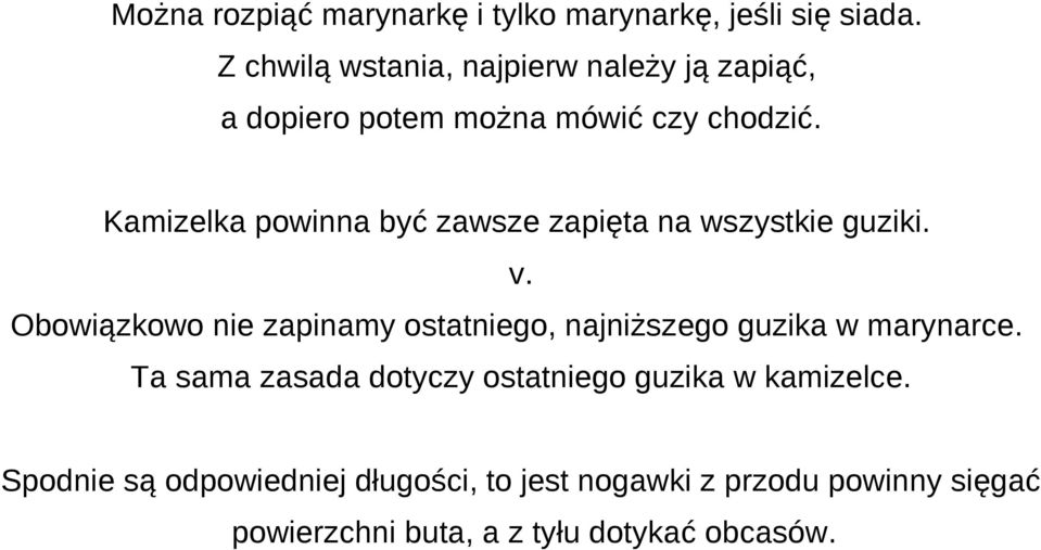 Kamizelka powinna być zawsze zapięta na wszystkie guziki. v.