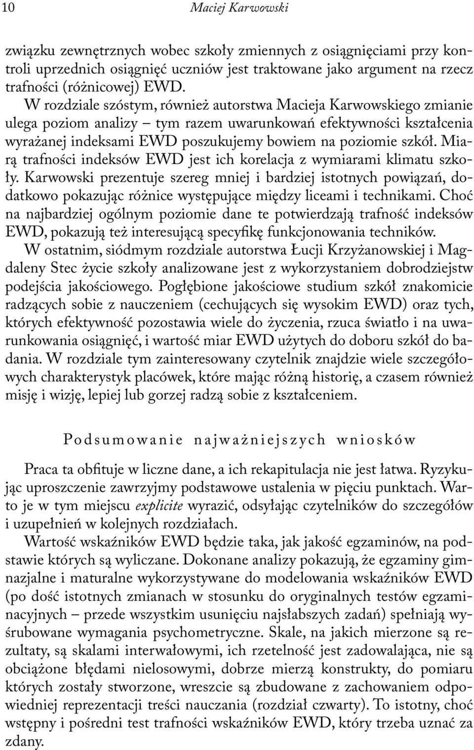 Miarą trafności indeksów EWD jest ich korelacja z wymiarami klimatu szkoły.