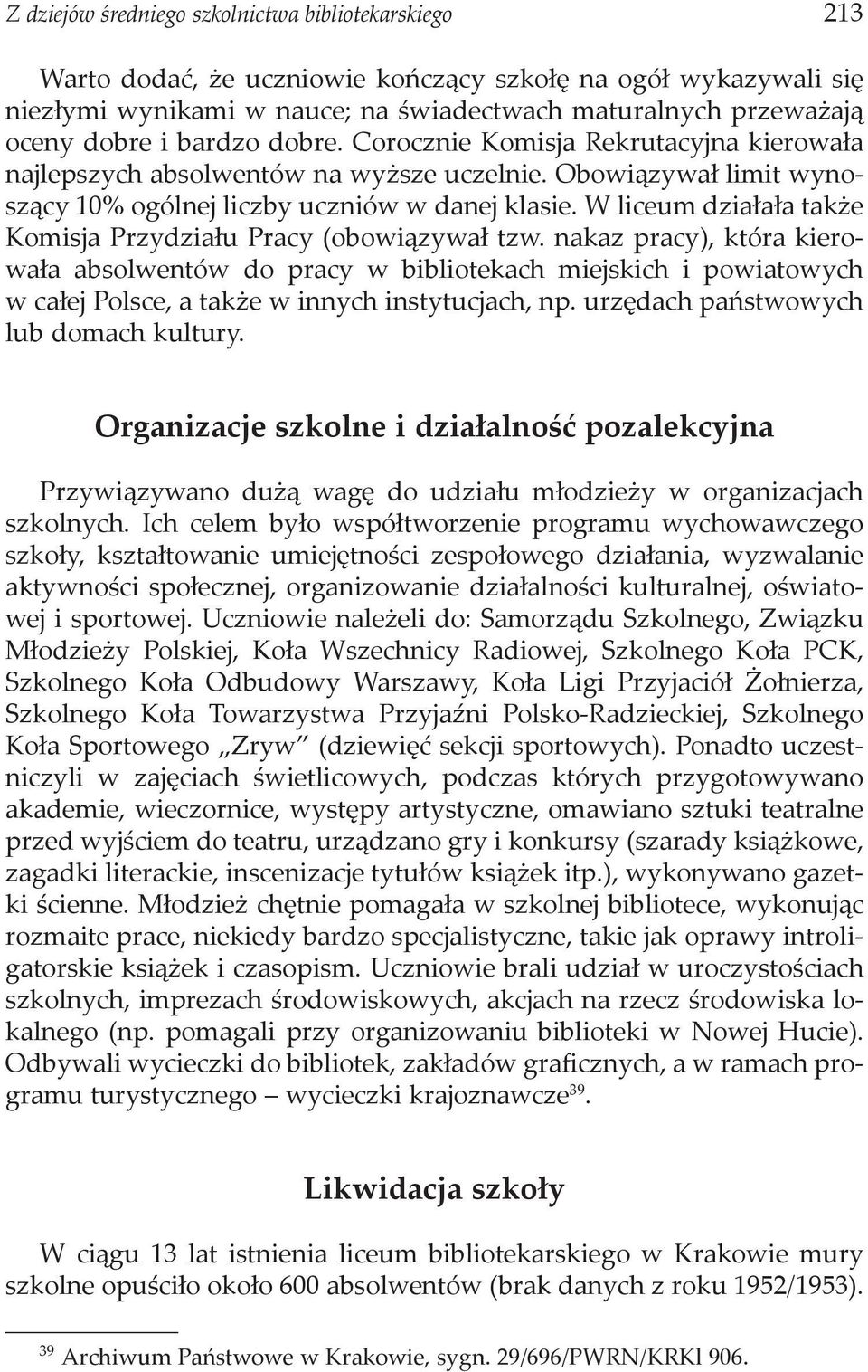 W liceum działała także Komisja Przydziału Pracy (obowiązywał tzw.