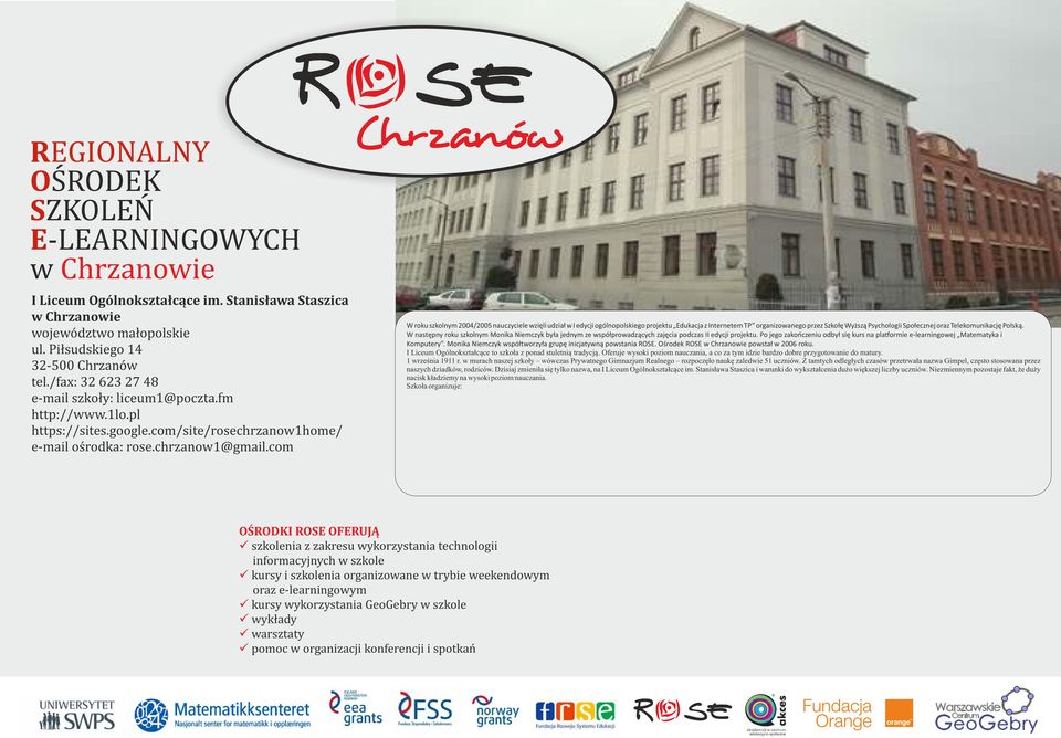 com W roku szkolnym 2004/2005 nauczyciele wzięli udział w I edycji ogólnopolskiego projektu dukacja z Internetem TP organizowanego przez Szkołę Wyższą Psychologii Społecznej oraz Telekomunikację