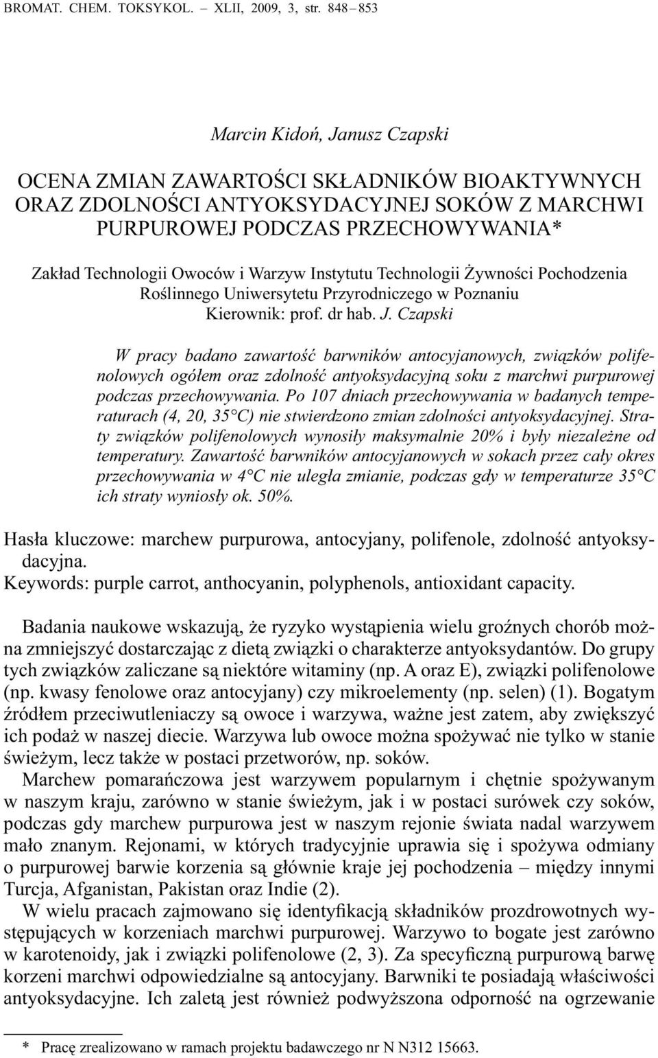 Warzyw Instytutu Technologii Żywności Pochodzenia Roślinnego Uniwersytetu Przyrodniczego w Poznaniu Kierownik: prof. dr hab. J.