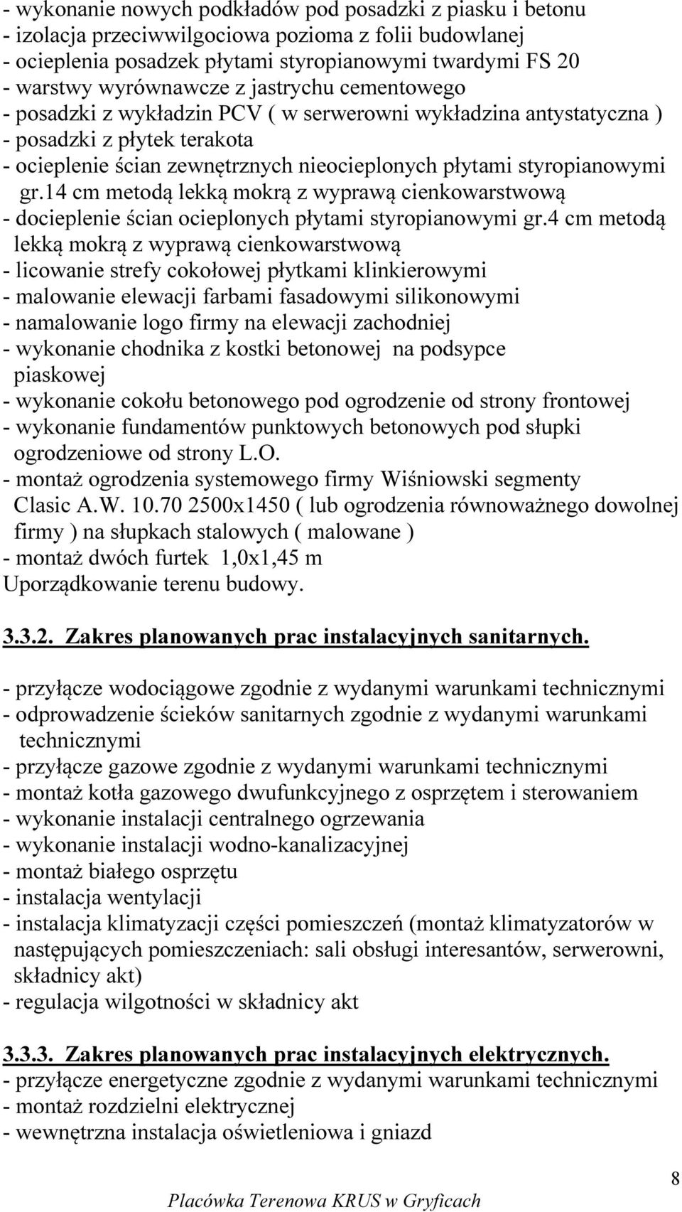 14 cm metodą lekką mokrą z wyprawą cienkowarstwową - docieplenie ścian ocieplonych płytami styropianowymi gr.