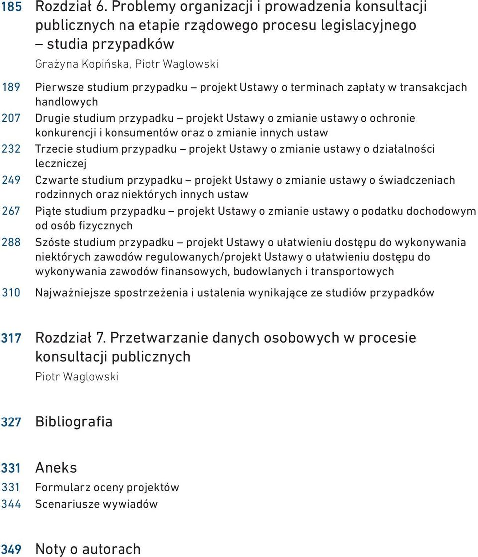 terminach zapłaty w transakcjach handlowych Drugie studium przypadku projekt Ustawy o zmianie ustawy o ochronie konkurencji i konsumentów oraz o zmianie innych ustaw Trzecie studium przypadku projekt