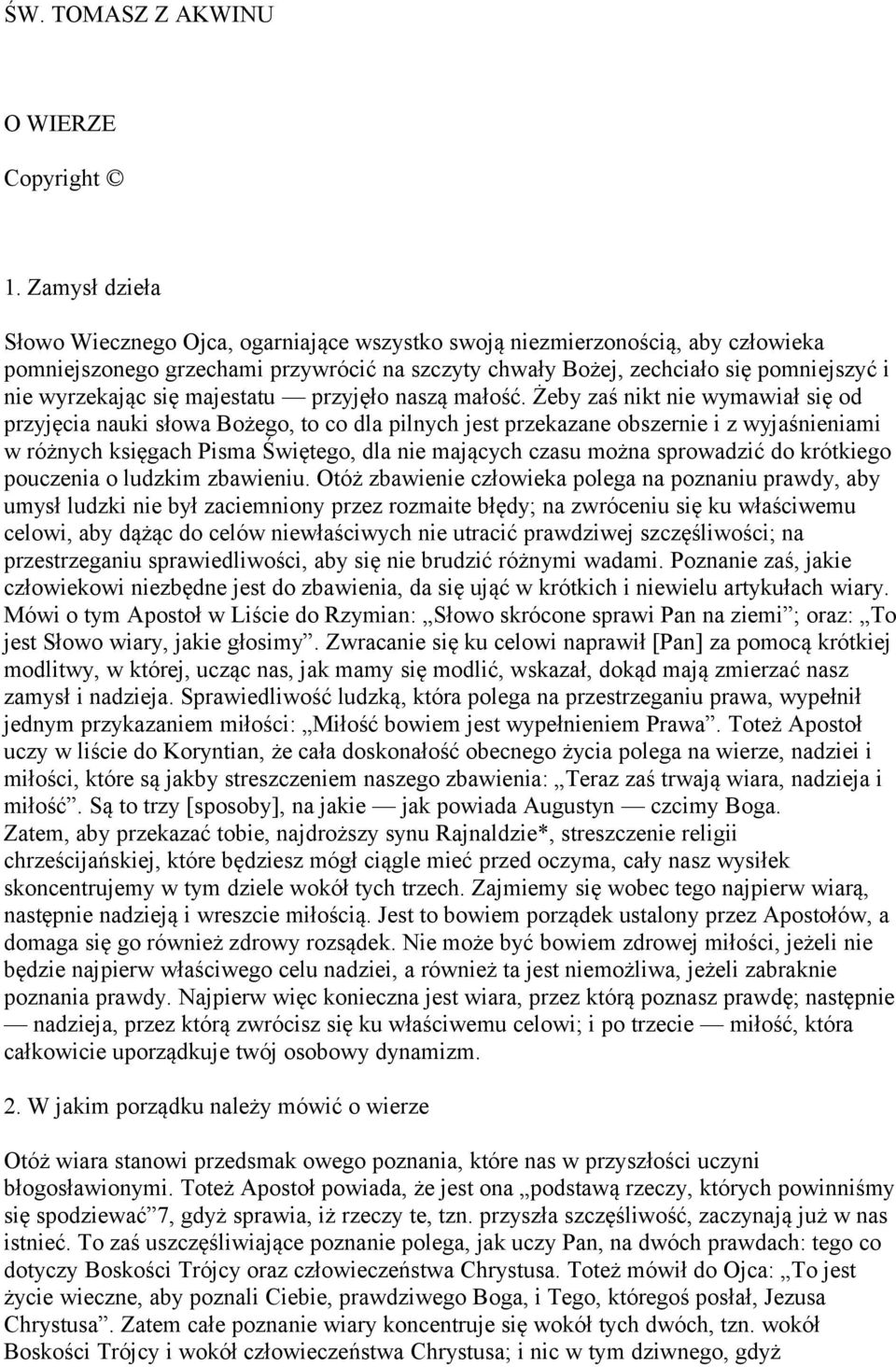 się majestatu przyjęło naszą małość.