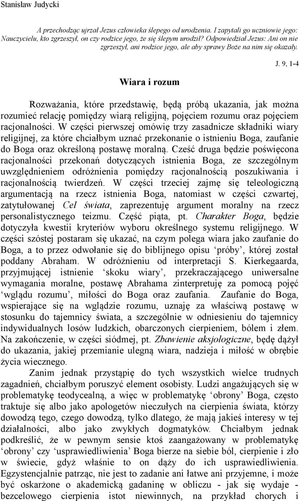 9, 1-4 Rozważania, które przedstawię, będą próbą ukazania, jak można rozumieć relację pomiędzy wiarą religijną, pojęciem rozumu oraz pojęciem racjonalności.