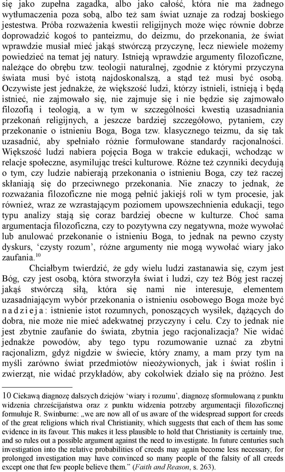 powiedzieć na temat jej natury. Istnieją wprawdzie argumenty filozoficzne, należące do obrębu tzw.