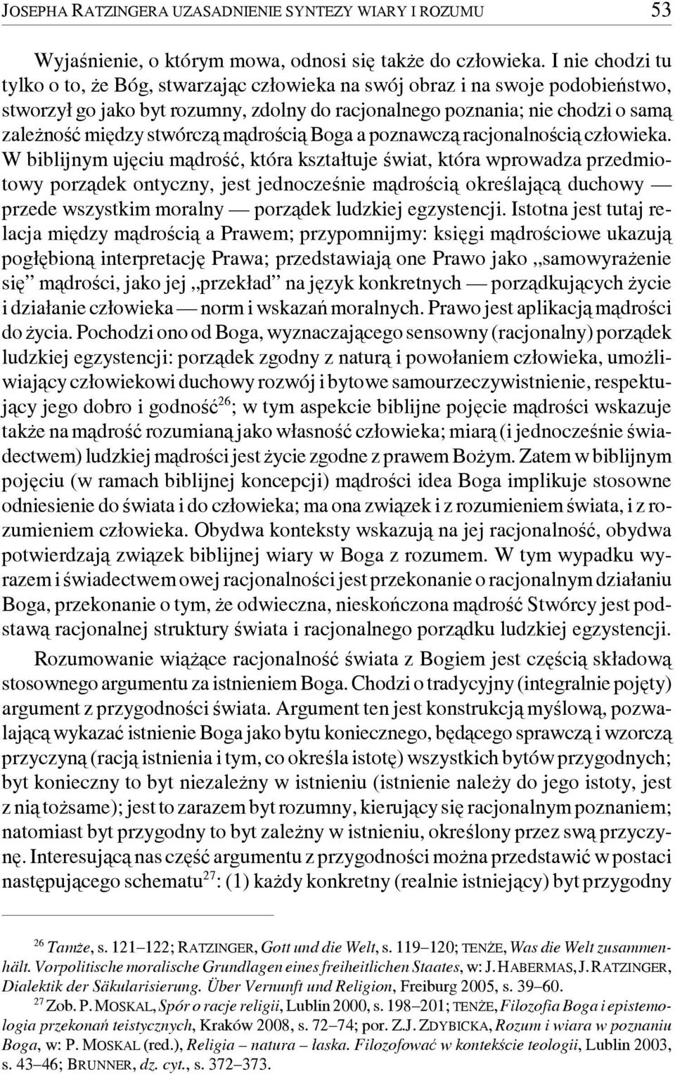 stwórczą mądrością Boga a poznawczą racjonalnością człowieka.