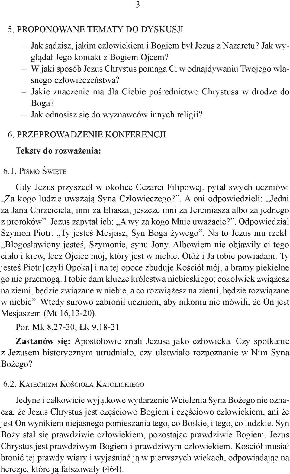 Jak odnosisz się do wyznawców innych religii? 6. PRZEPROWADZENIE KONFERENCJI Teksty do rozważenia: 6.1.