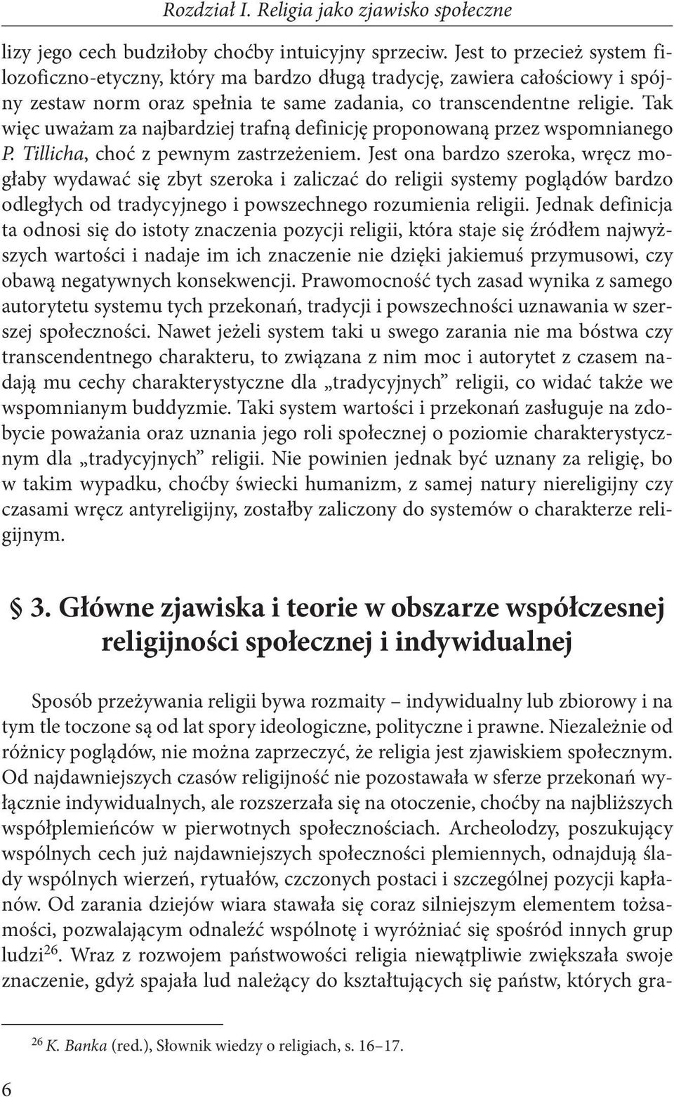 Tak więc uważam za najbardziej trafną definicję proponowaną przez wspomnianego P. Tillicha, choć z pewnym zastrzeżeniem.