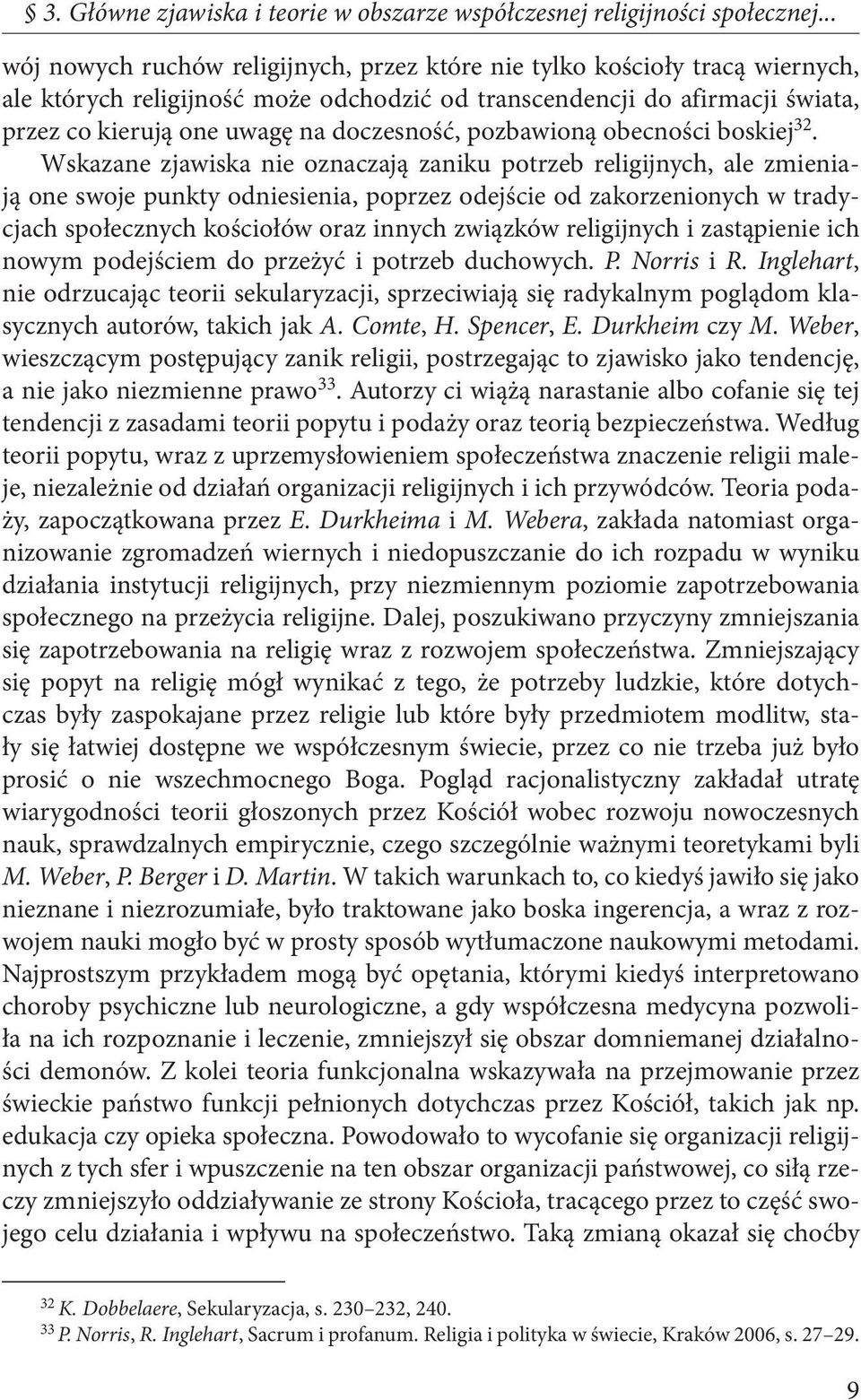 doczesność, pozbawioną obecności boskiej 32.