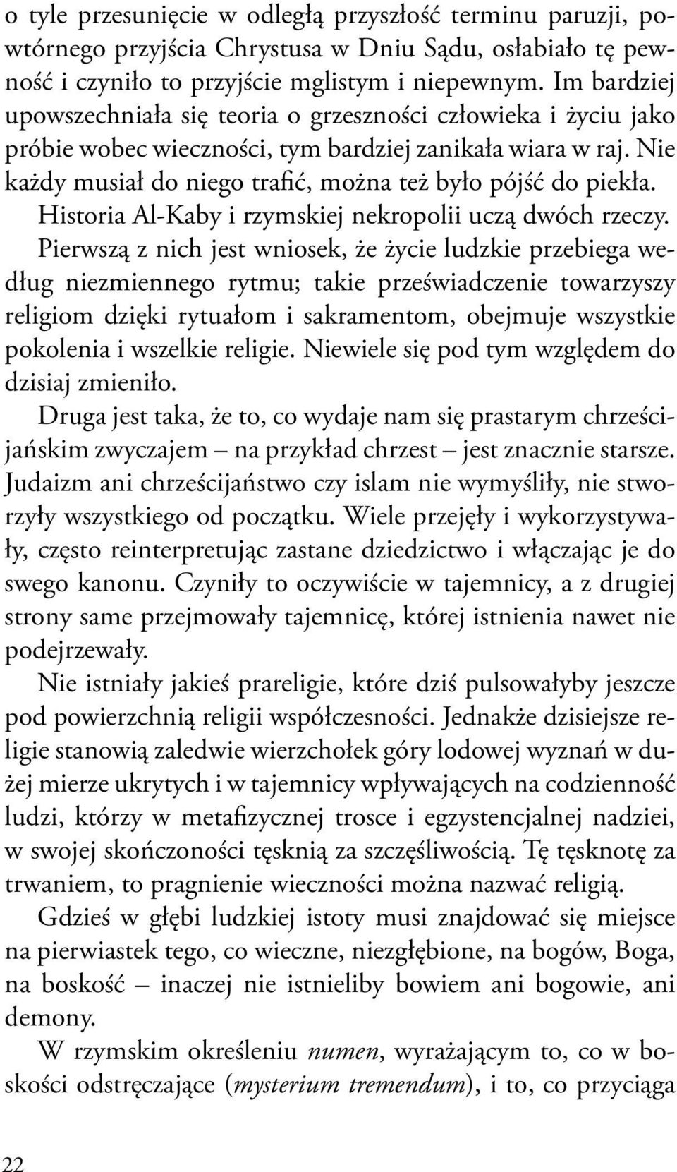 Historia Al-Kaby i rzymskiej nekropolii uczą dwóch rzeczy.