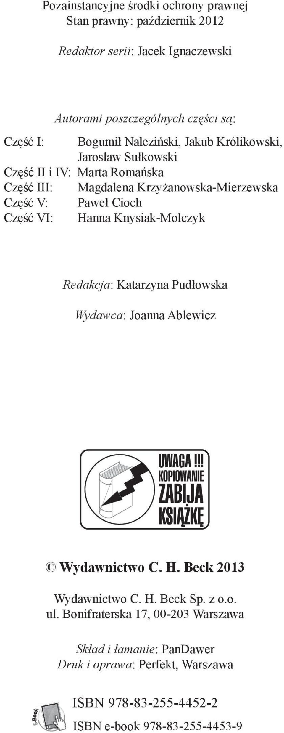 Cioch Część VI: Hanna Knysiak-Molczyk Redakcja: Katarzyna Pudłowska Wydawca: Joanna Ablewicz Wydawnictwo C. H. Beck 2013 Wydawnictwo C. H. Beck Sp.