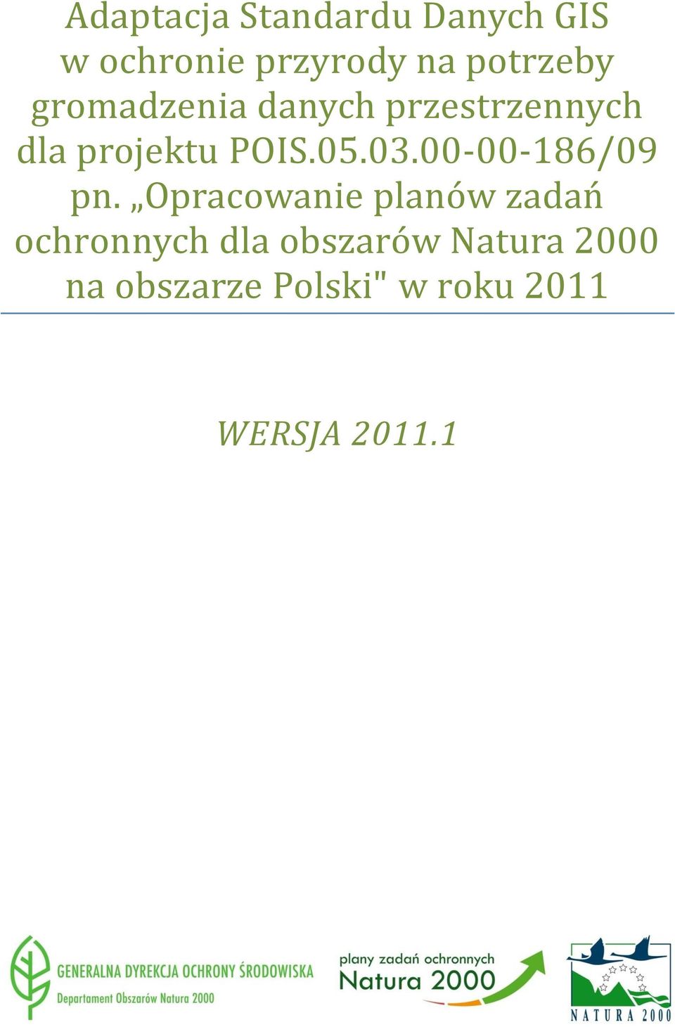 POIS050300-00-186/09 pn Opracowanie planów zadań