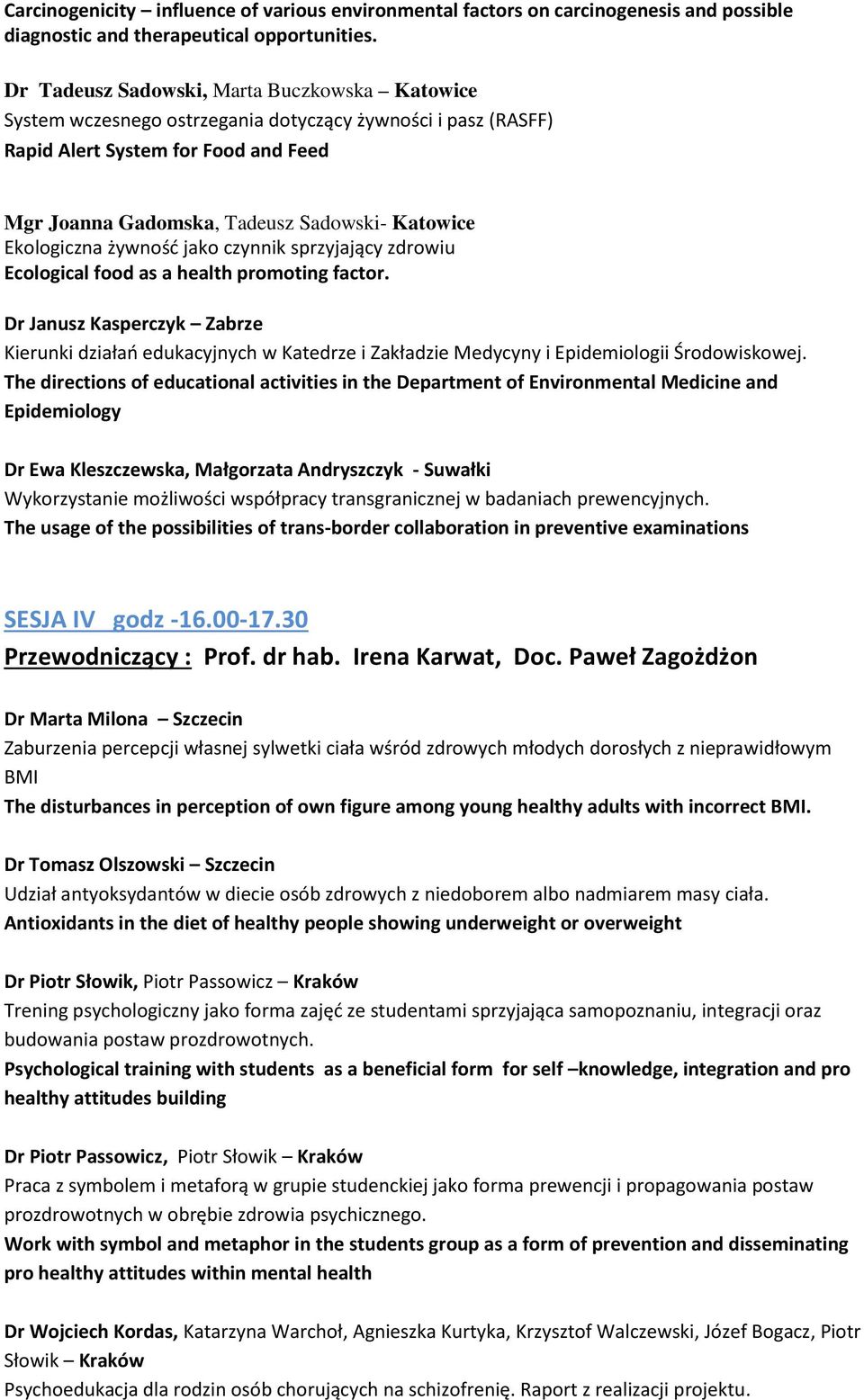 Ekologiczna żywność jako czynnik sprzyjający zdrowiu Ecological food as a health promoting factor.