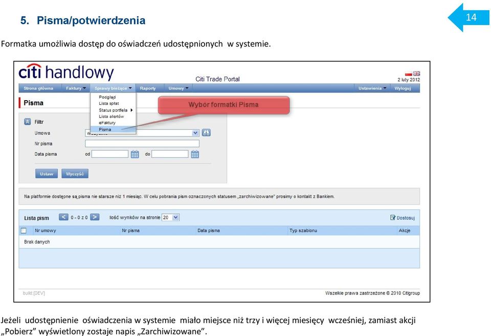 Jeżeli udostępnienie oświadczenia w systemie miało miejsce niż