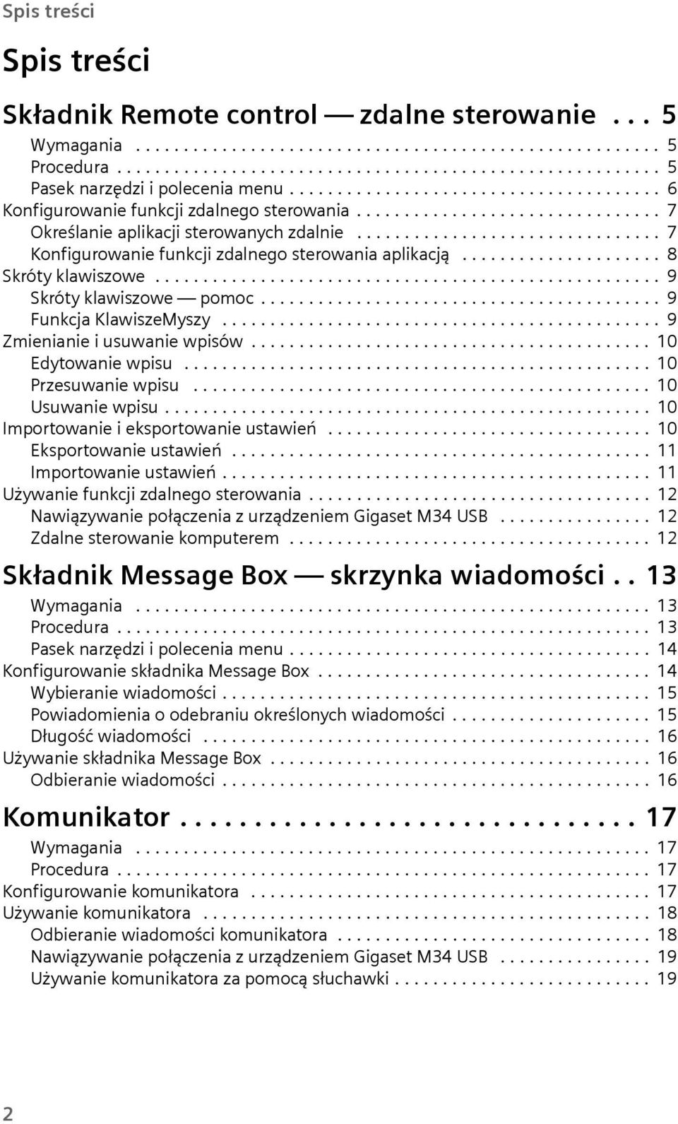 ............................... 7 Konfigurowanie funkcji zdalnego sterowania aplikacją..................... 8 Skróty klawiszowe..................................................... 9 Skróty klawiszowe pomoc.