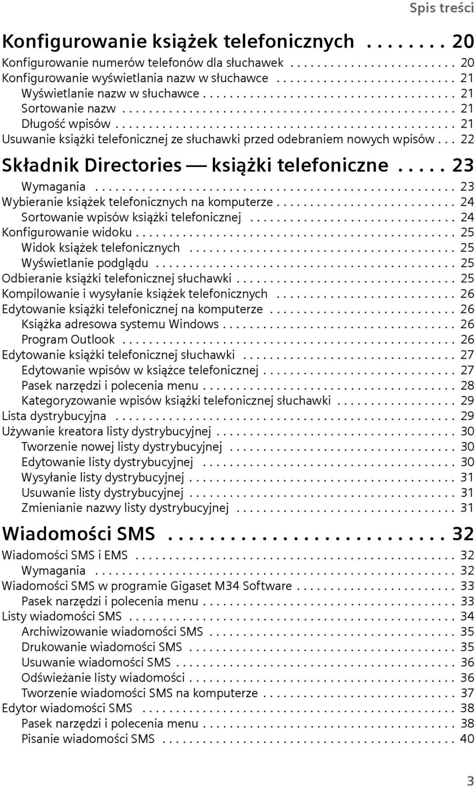 .................................................. 21 Usuwanie książki telefonicznej ze słuchawki przed odebraniem nowych wpisów... 22 Składnik Directories książki telefoniczne..... 23 Wymagania.