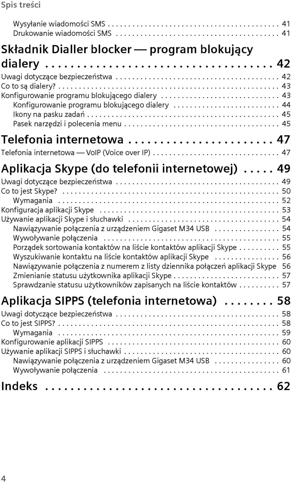 ............................ 43 Konfigurowanie programu blokującego dialery.......................... 44 Ikony na pasku zadań............................................... 45 Pasek narzędzi i polecenia menu.