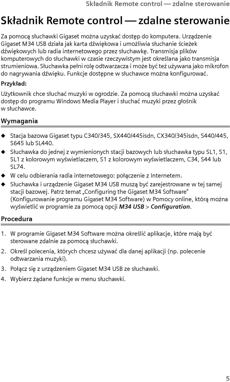 Transmisja plików komputerowych do słuchawki w czasie rzeczywistym jest określana jako transmisja strumieniowa.