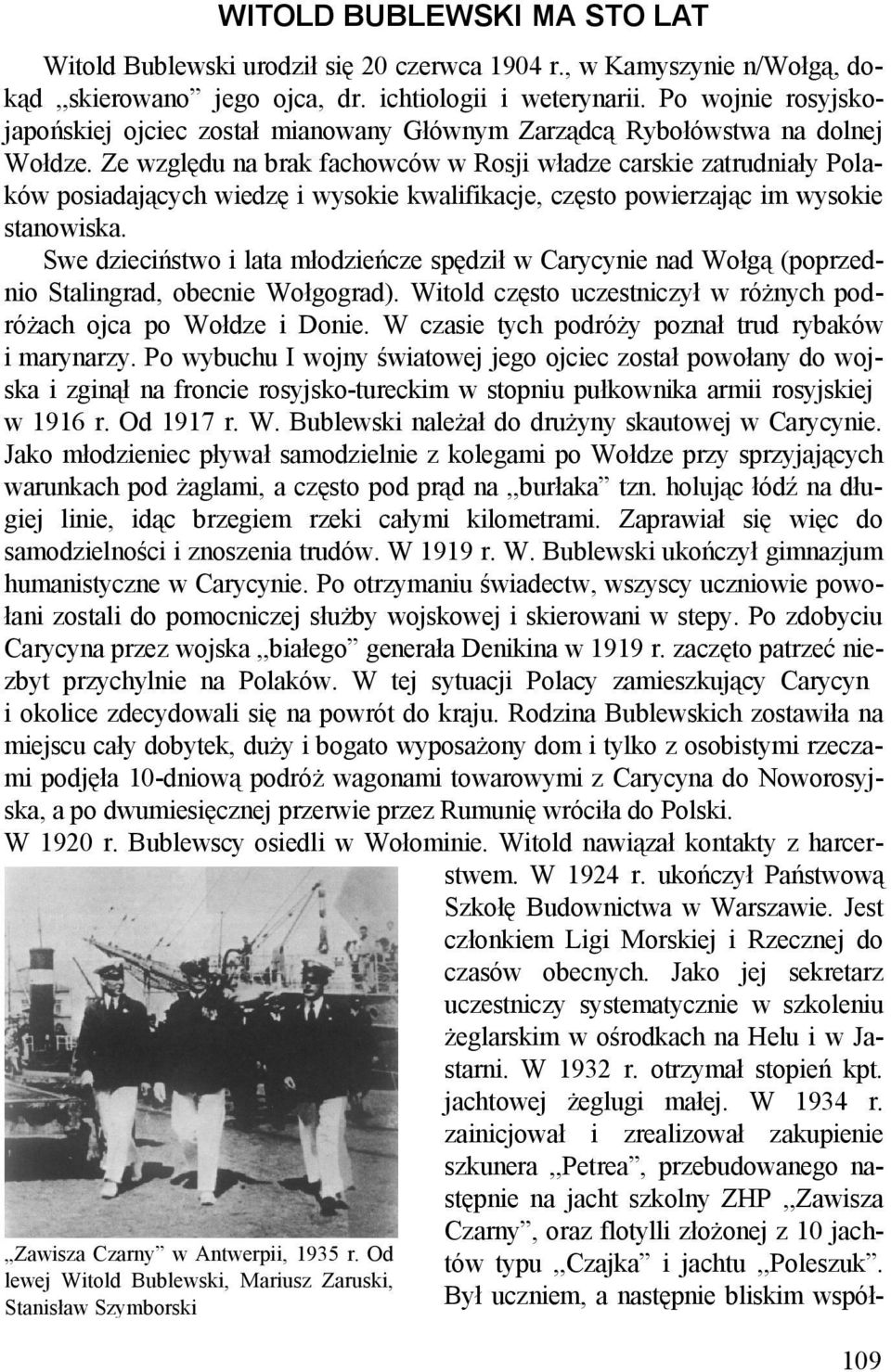 Ze względu na brak fachowców w Rosji władze carskie zatrudniały Polaków posiadających wiedzę i wysokie kwalifikacje, często powierzając im wysokie stanowiska.